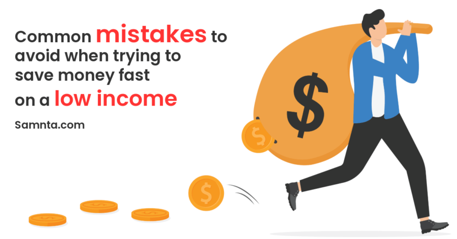 Common mistakes to avoid when trying to save money fast on a low income